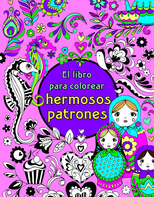 El Libro Para Colorear Hermosos Patrones - Ediciones Maan - Coloreando