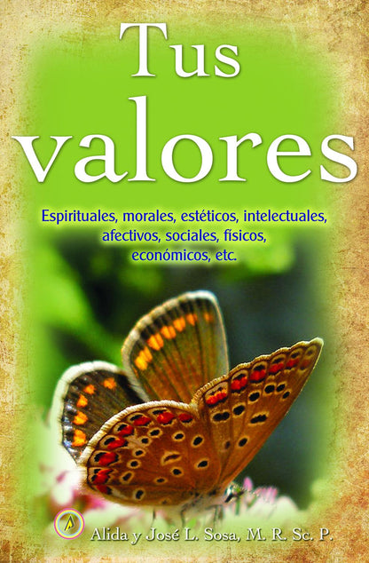 Tus Valores. Espirituales, Morales, Estéticos, Intelectuales, Etc.