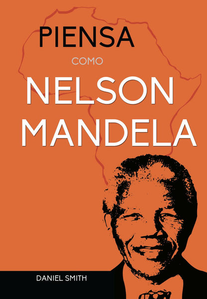 Piensa Como Nelson Mandela