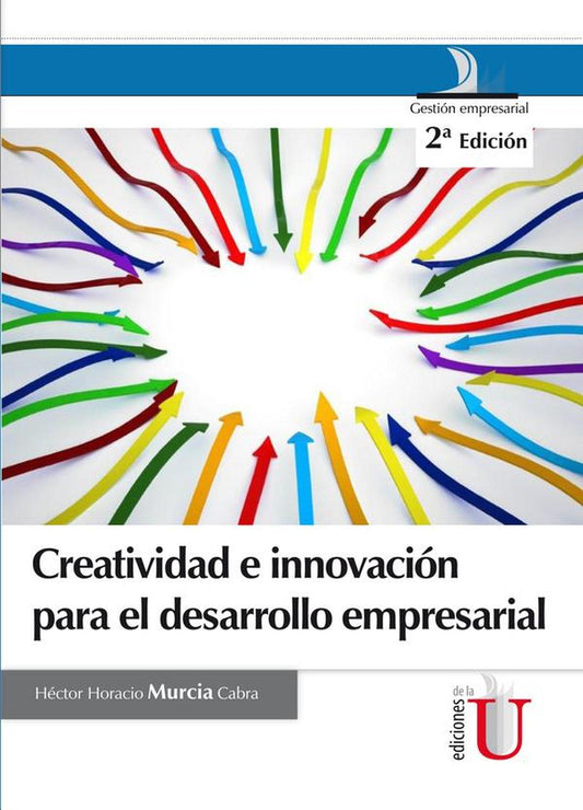 Creatividad e innovación para el desarrollo empresarial 2da edic.