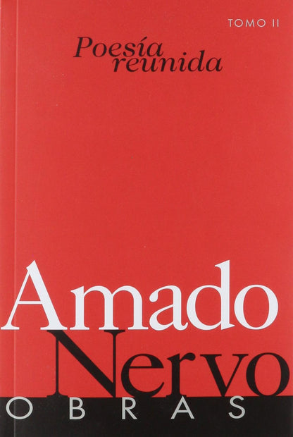 POESIA REUNIDA AMADO NERVO TOMO I Y II